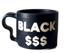 Load image into Gallery viewer, PRE-ORDER: Black $$$ = Power Mug
